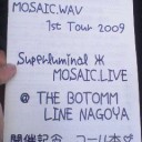 MOSAIC.WAV 1st LIVE TOUR Superluminal MOSAIC.LIVE IN NAGOYA BOTTOMLINE【ネタバレ自重無しレポート】