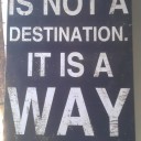 Happiness is not a destination it is a way of life