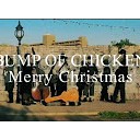 BUMP OF CHICKEN『Merry Christmas』Full Ver.