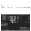 Merry Christmas Mr. Lawrence - version 2020 by 坂本龍一