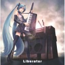 Liberator～解放者～(い～えるP)