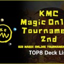 KMC Magic Online Tournament 2nd - BIG MAGIC ONLINE TOURNAMENT SERIES TOP8 Deck Listを更新しました！