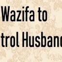 Wazifa For Husband Control and Husband Love and Respect